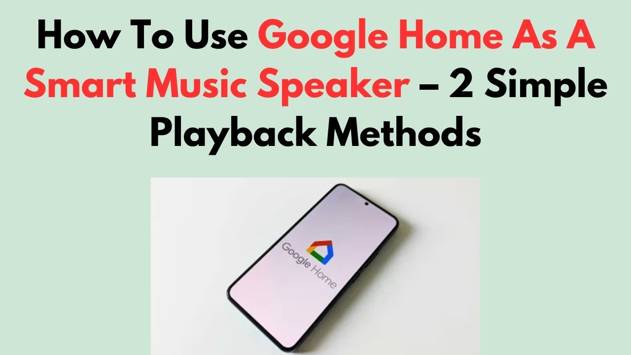 How to Use Google Home Speaker for Music